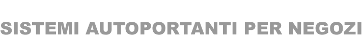 Sistemi autoportanti per negozi